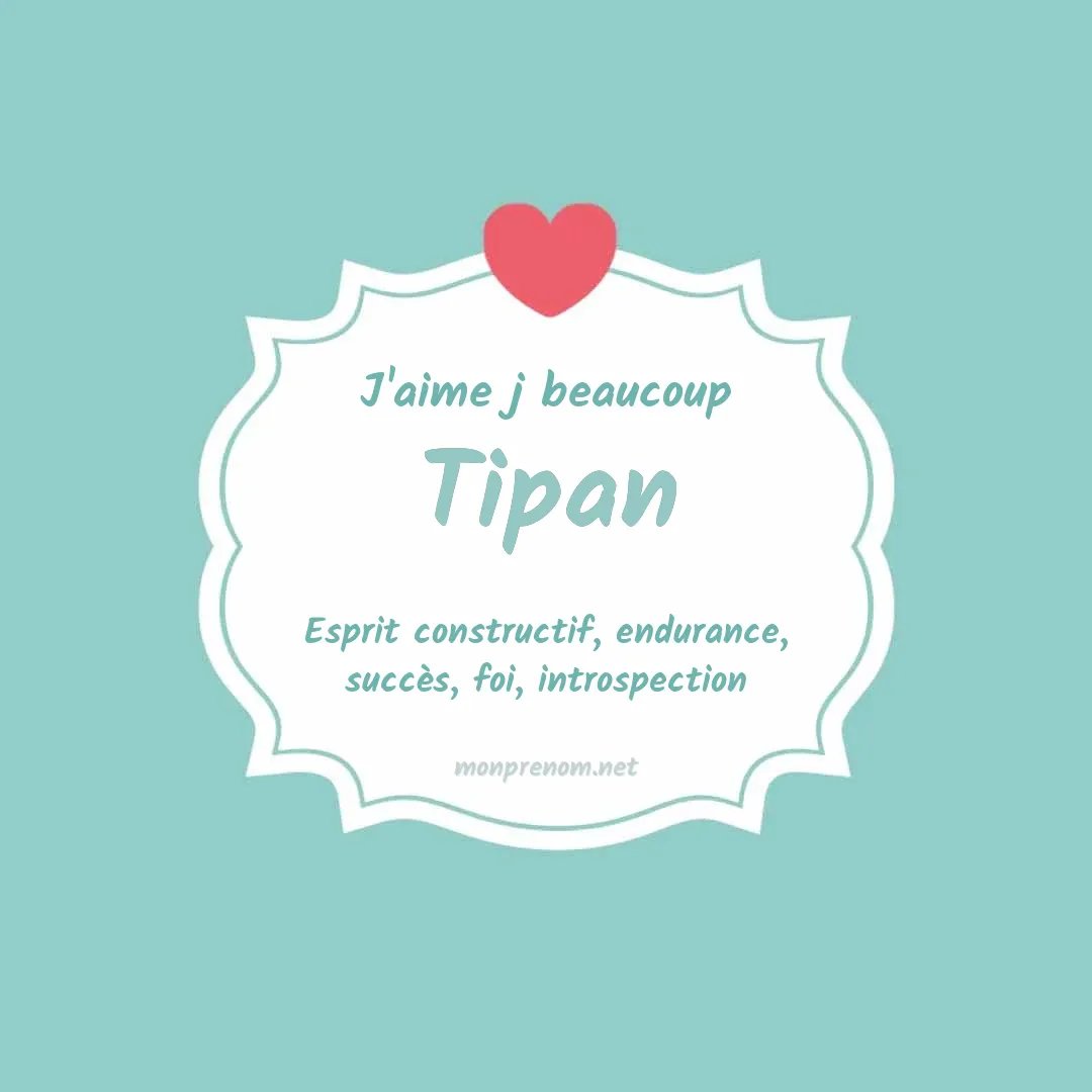 J'aime beaucoup Tipan