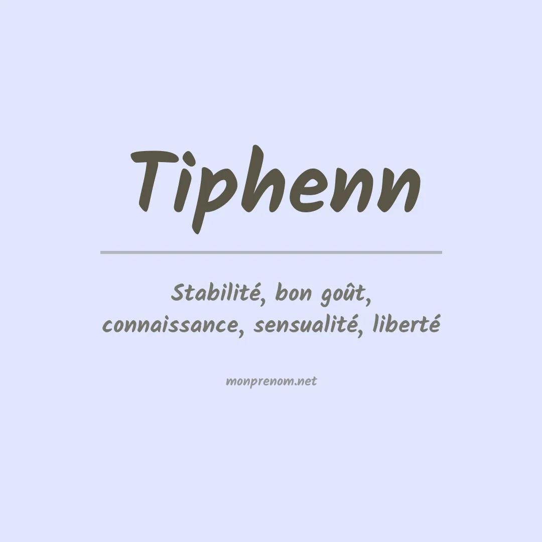 Signification du prénom Tiphenn