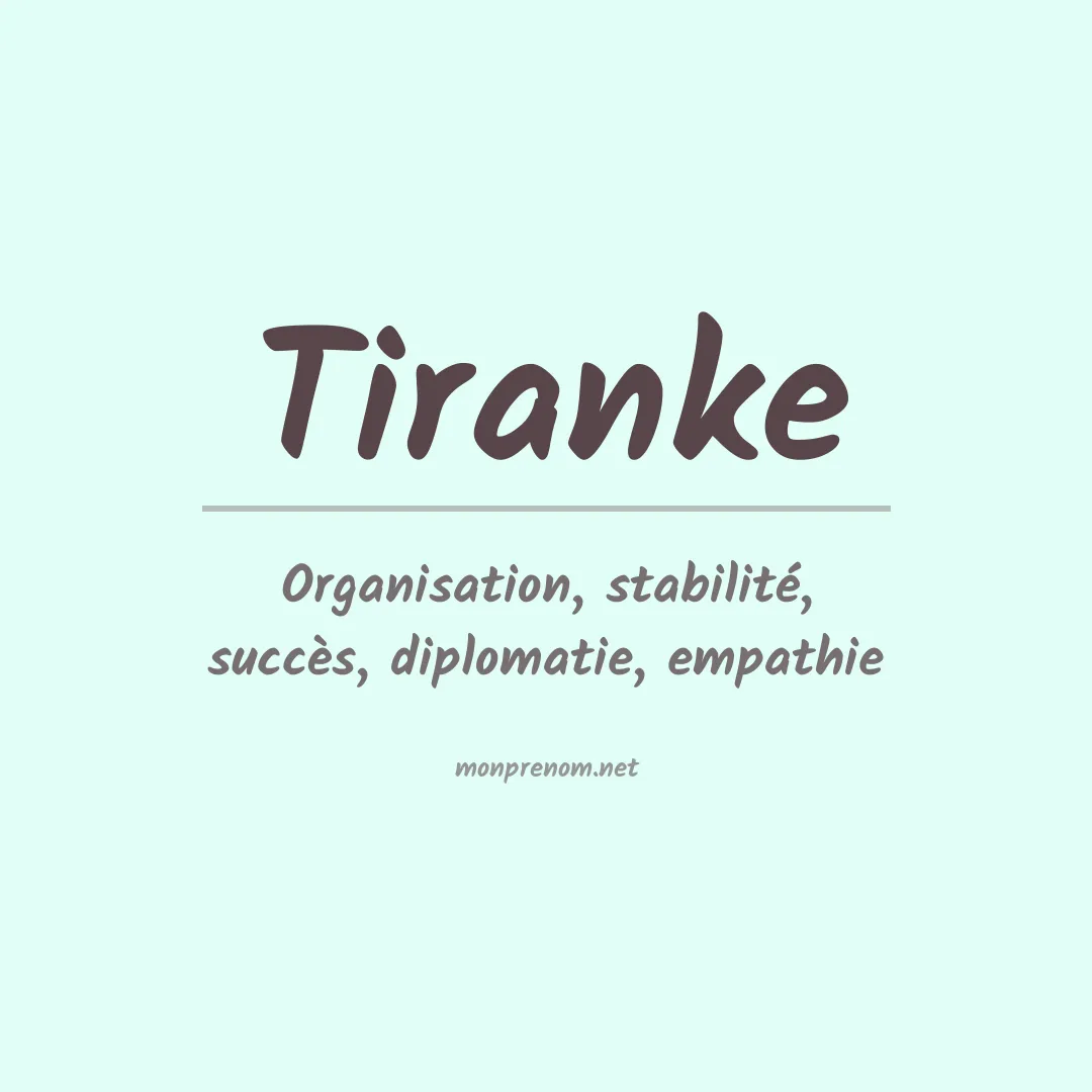 Signification du prénom Tiranke