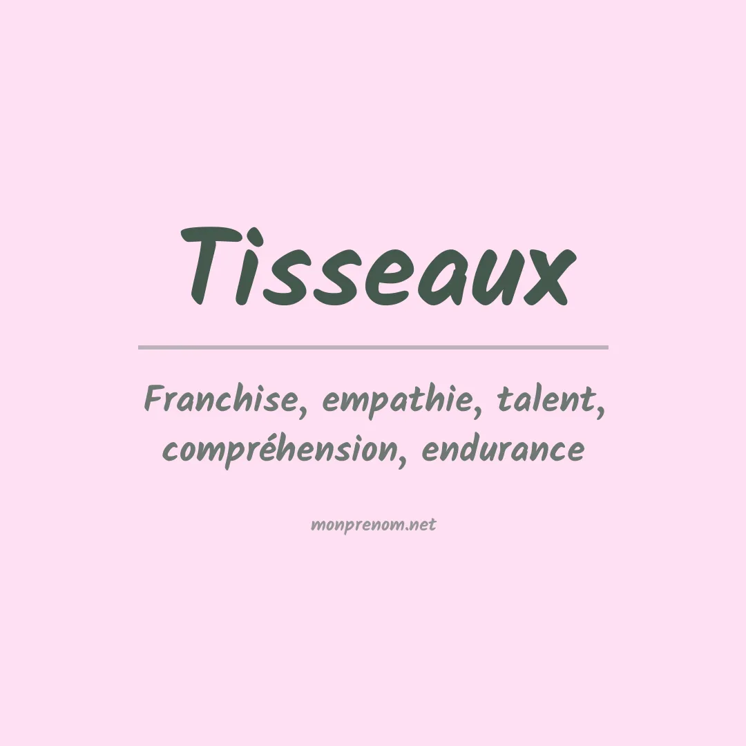 Signification du prénom Tisseaux