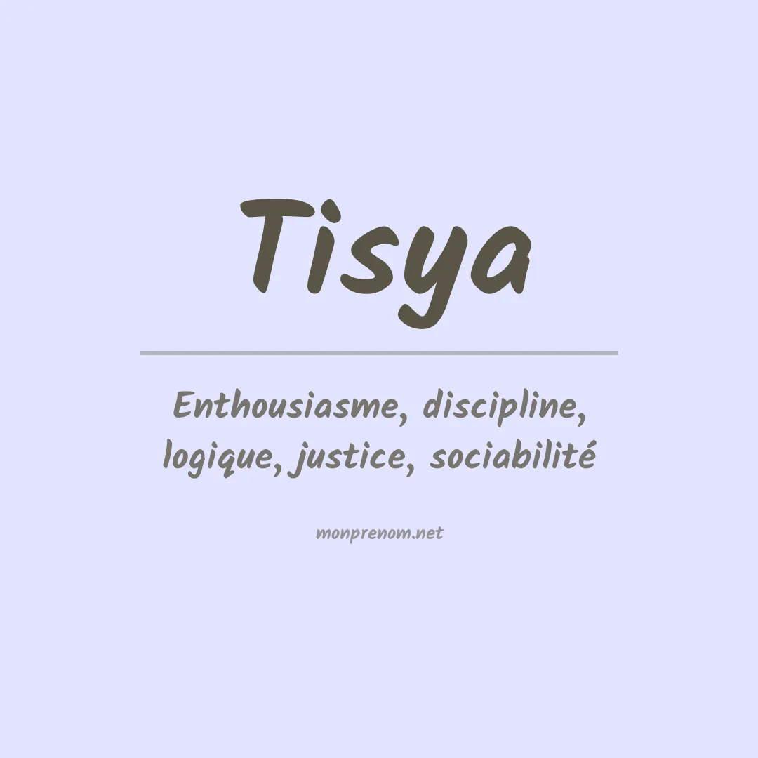 Signification du prénom Tisya