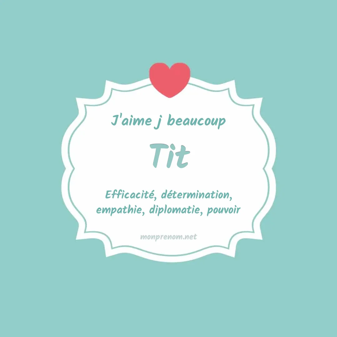 J'aime beaucoup Tit