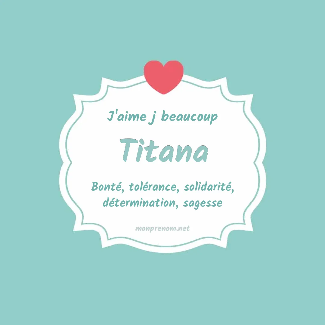 J'aime beaucoup Titana