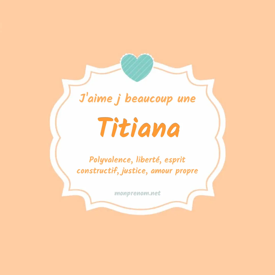 J'aime beaucoup Titiana