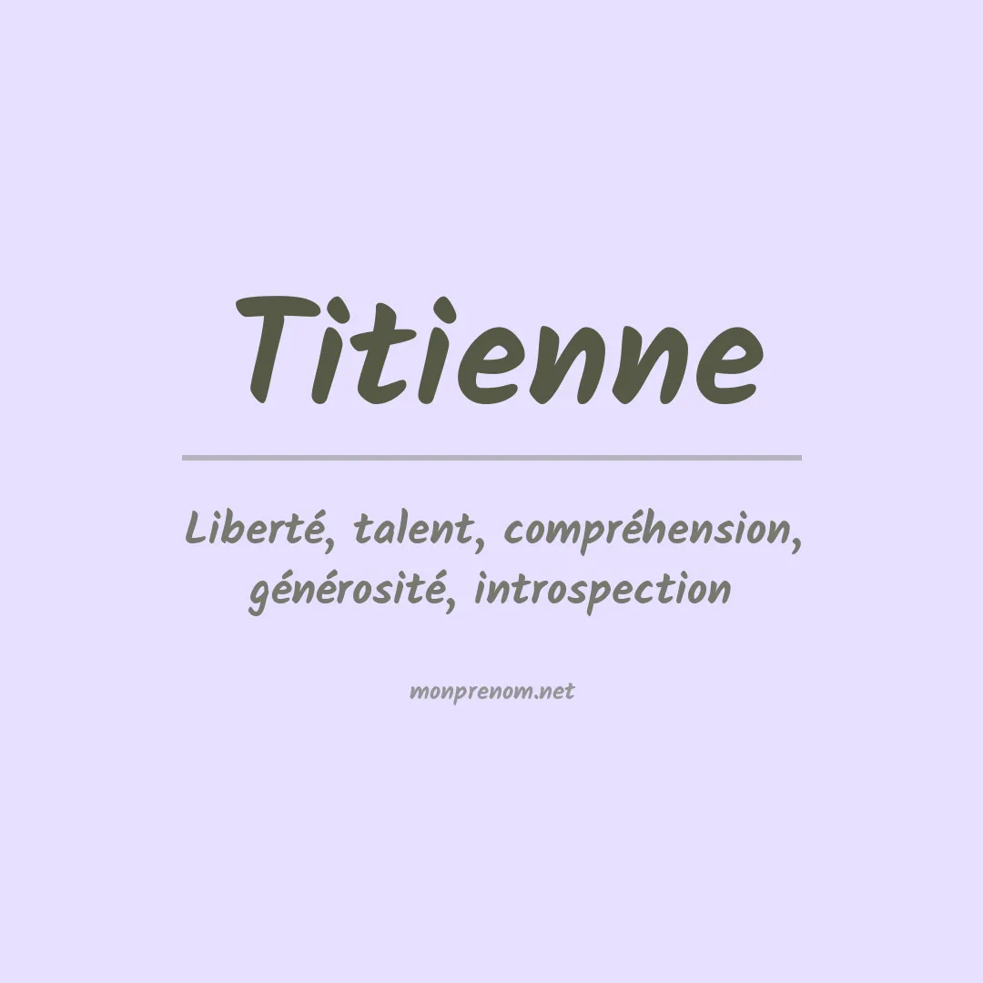 Signification du prénom Titienne