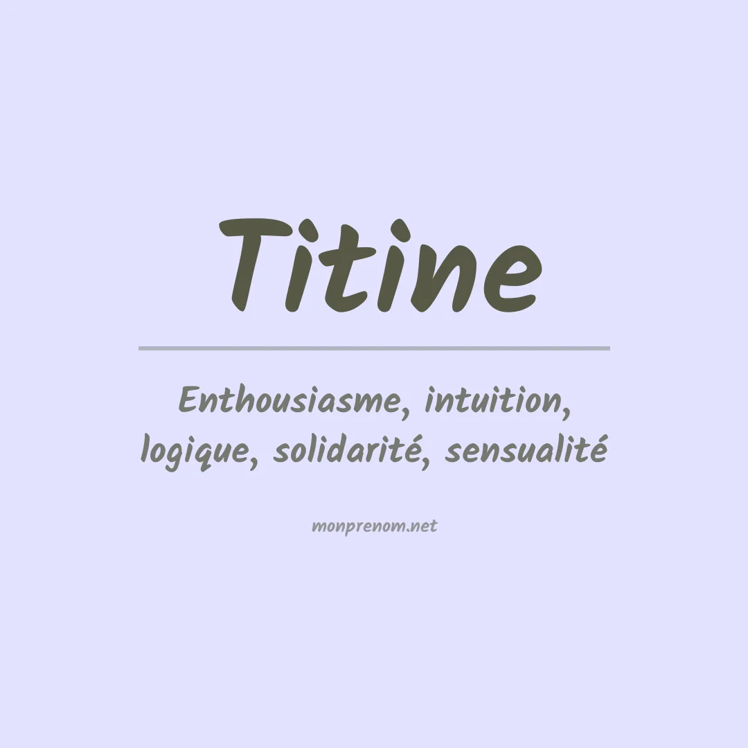 Signification du prénom Titine