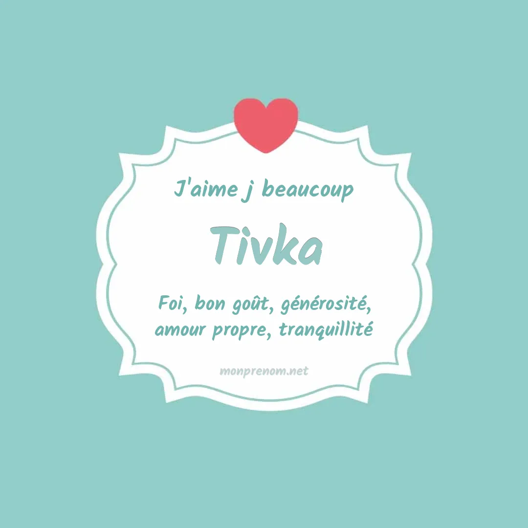 J'aime beaucoup Tivka