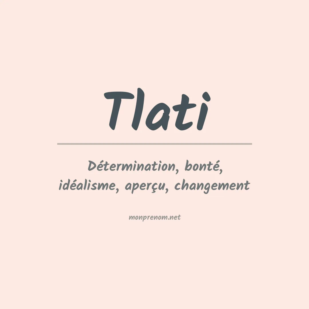 Signification du prénom Tlati