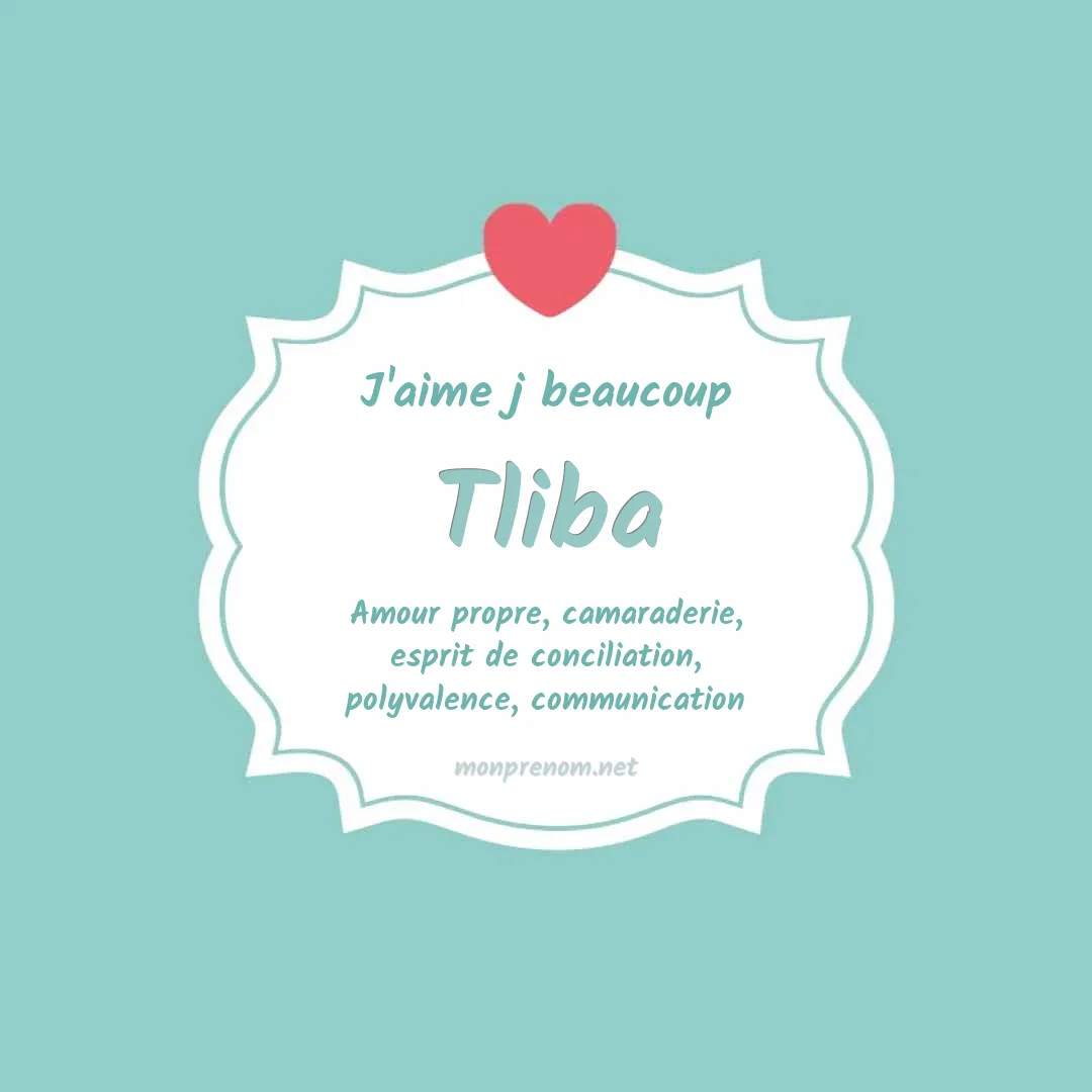 J'aime beaucoup Tliba