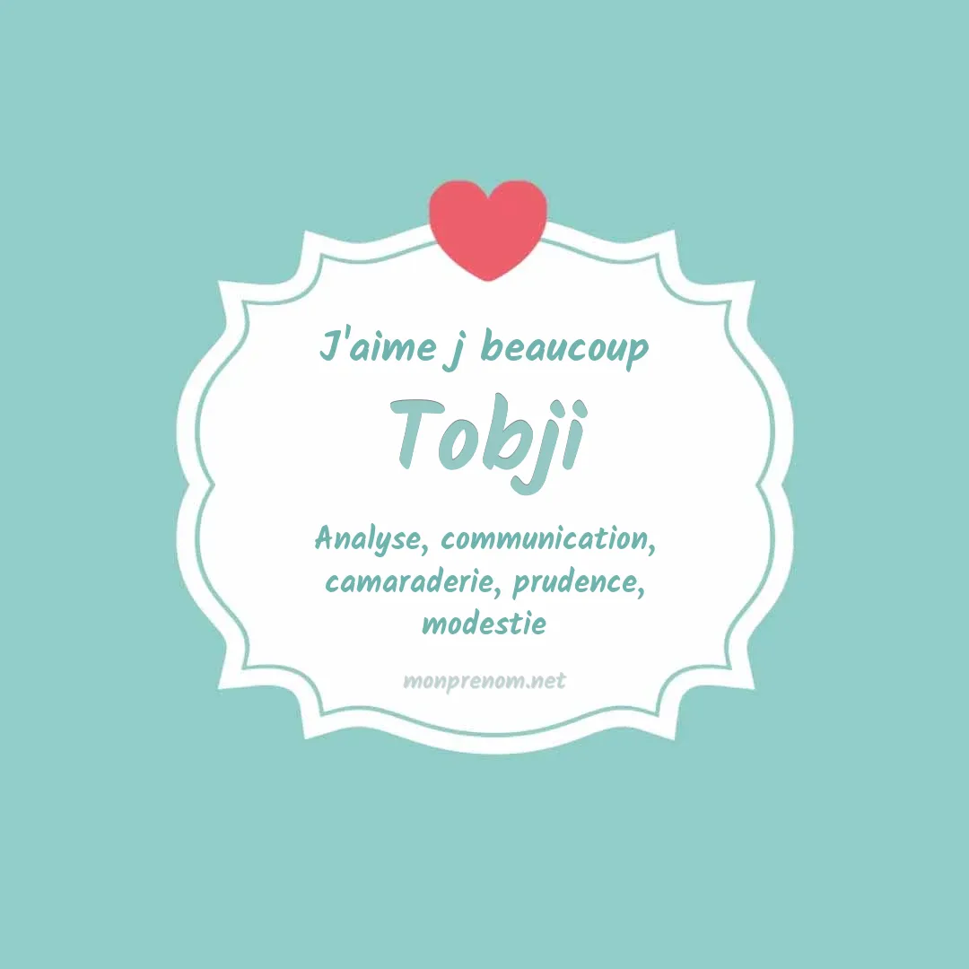 J'aime beaucoup Tobji