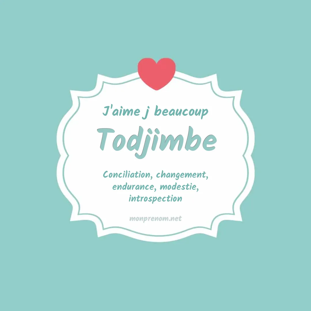 J'aime beaucoup Todjimbe