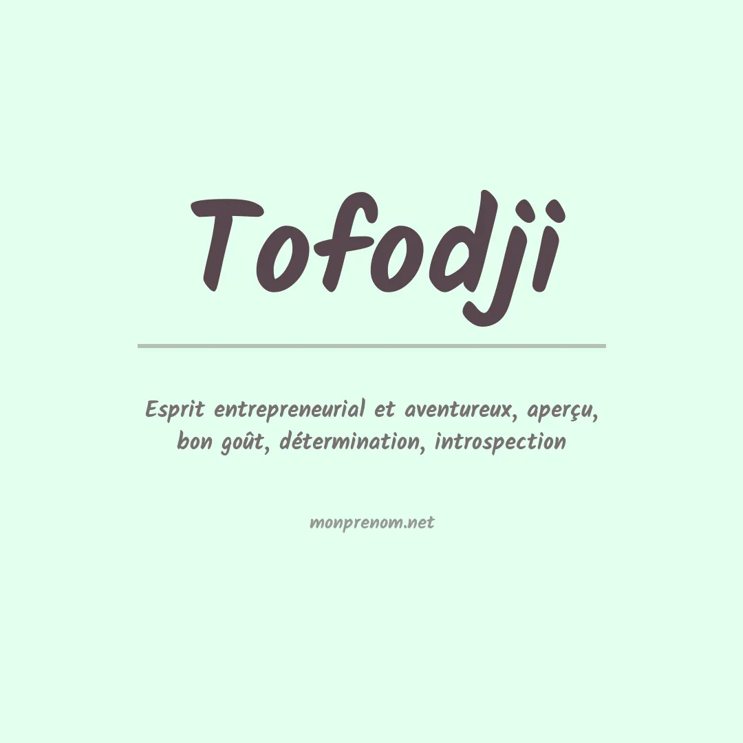 Signification du prénom Tofodji