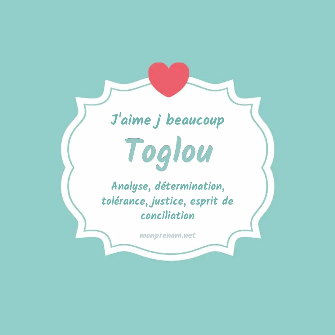 J'aime beaucoup Toglou