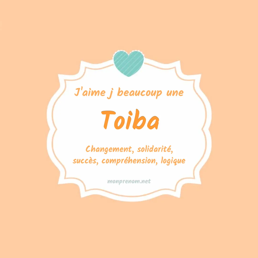 J'aime beaucoup Toiba