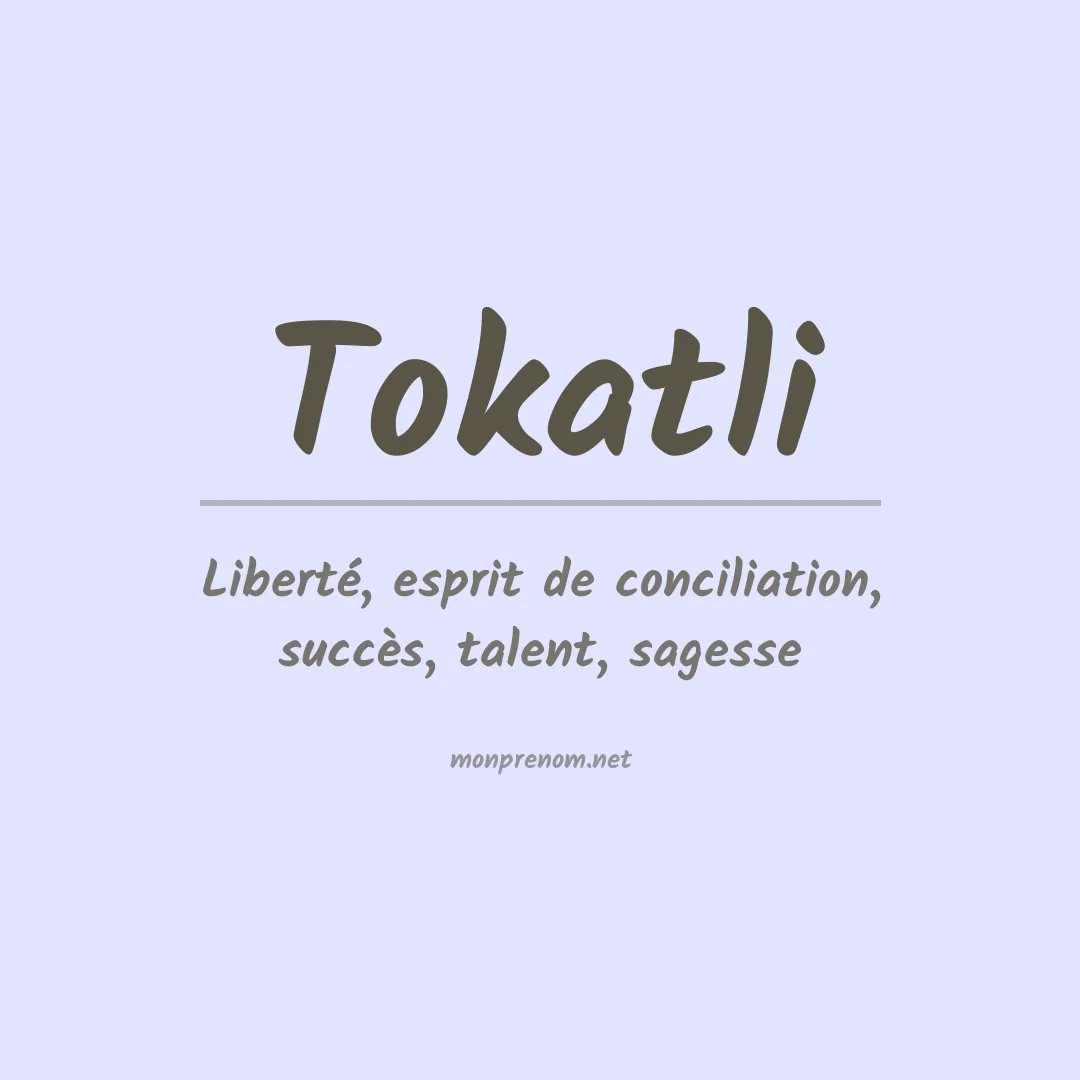 Signification du prénom Tokatli