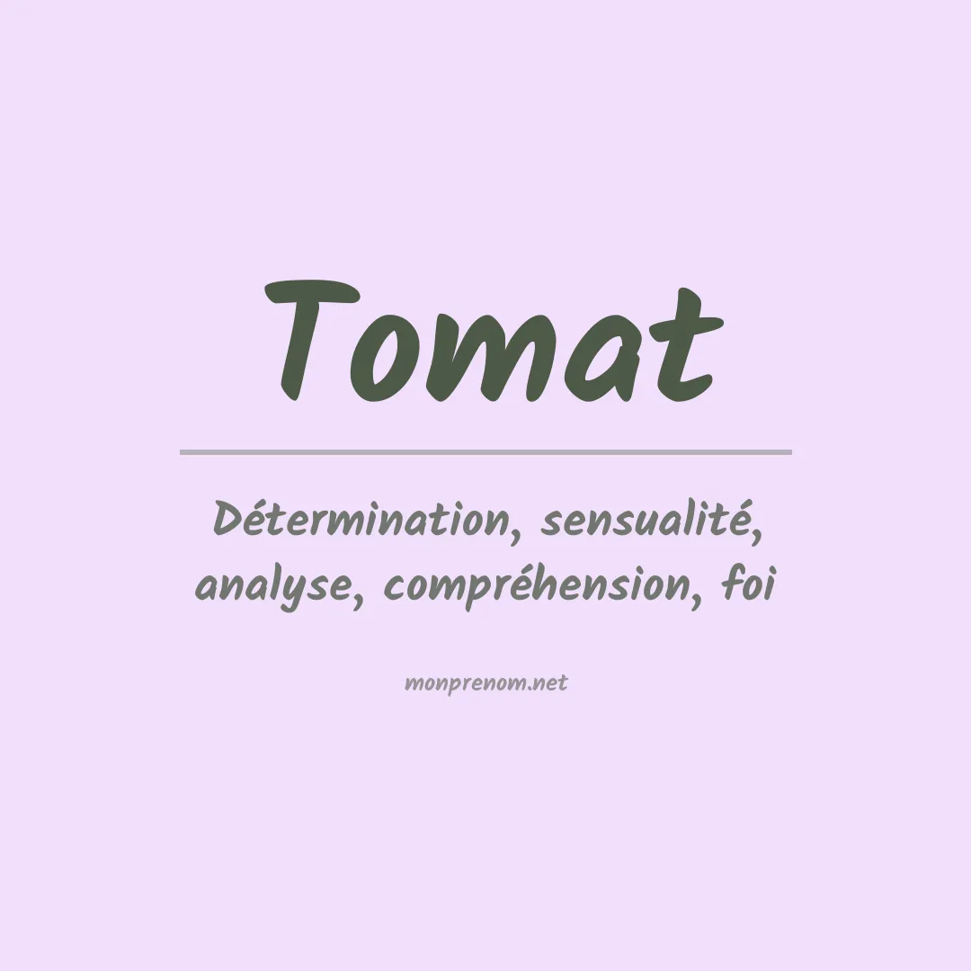 Signification du prénom Tomat
