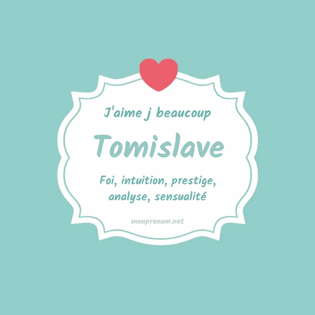 J'aime beaucoup Tomislave