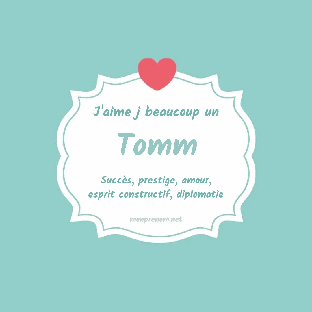 J'aime beaucoup Tomm