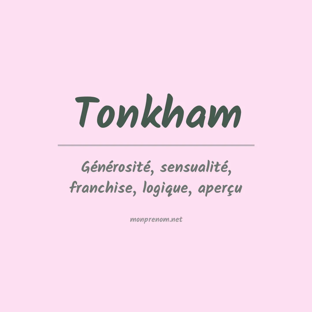 Signification du prénom Tonkham