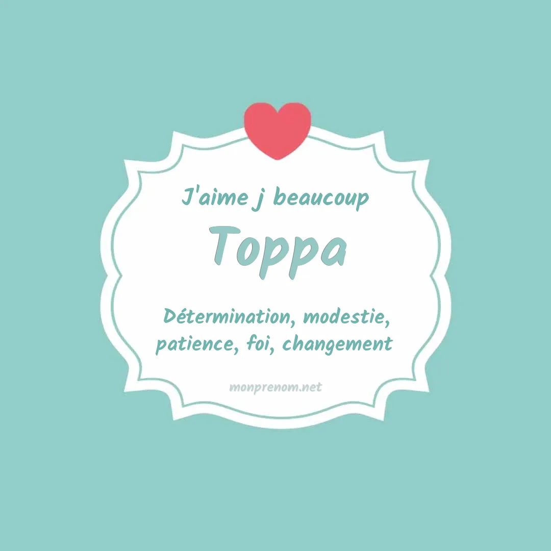 J'aime beaucoup Toppa