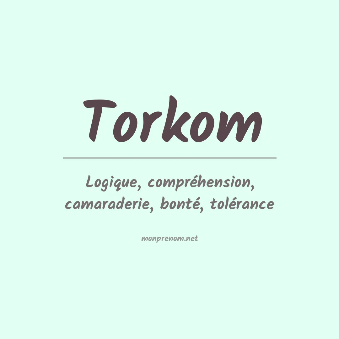 Signification du prénom Torkom