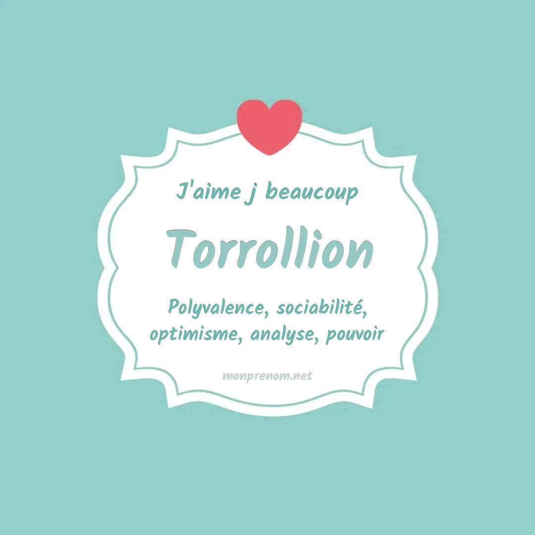 J'aime beaucoup Torrollion