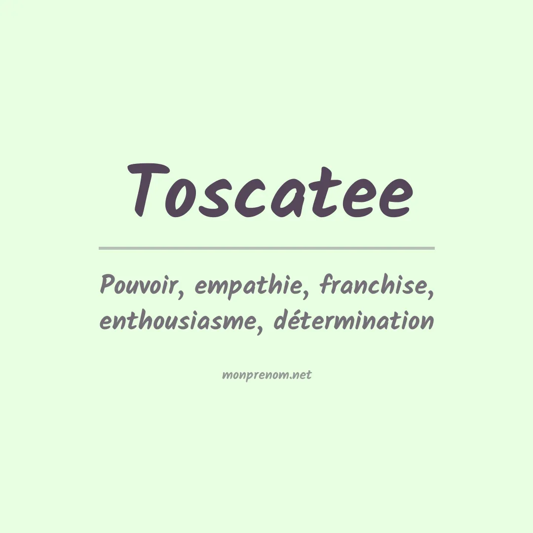 Signification du prénom Toscatee