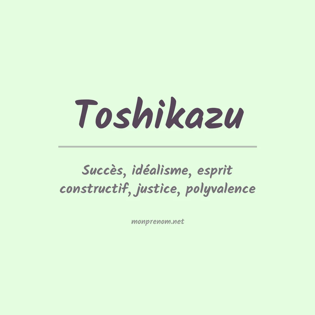 Signification du prénom Toshikazu