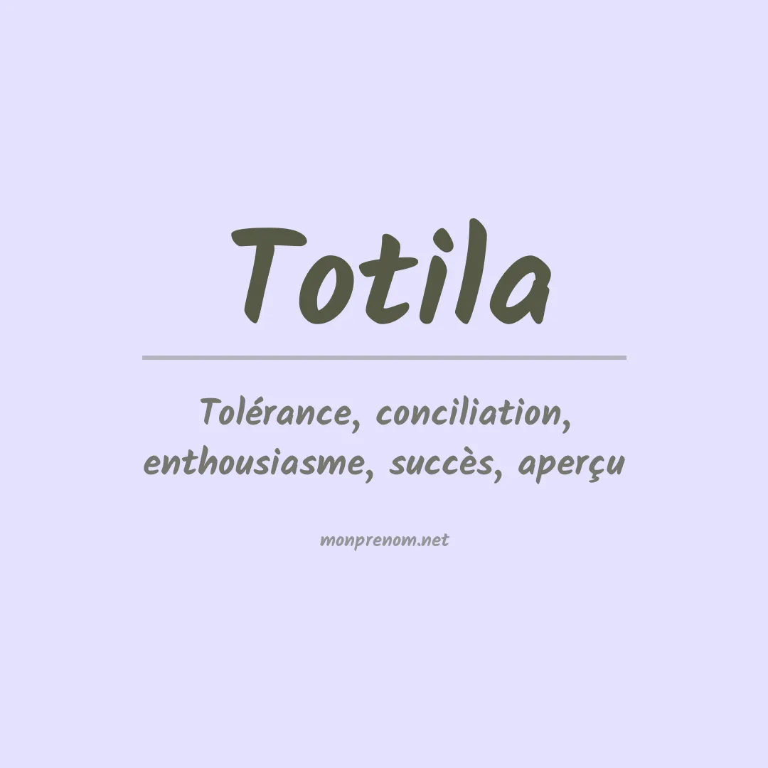 Signification du prénom Totila
