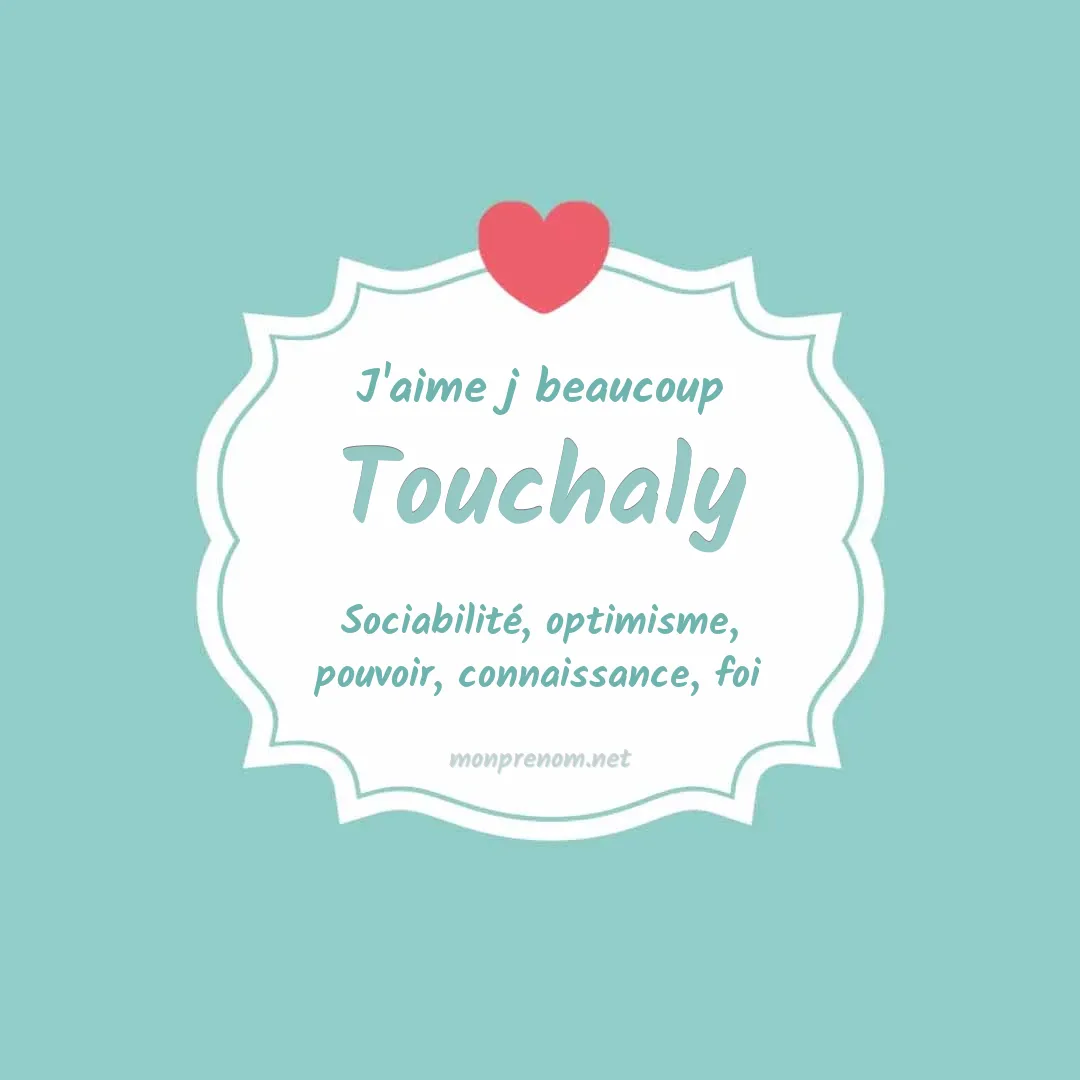 J'aime beaucoup Touchaly