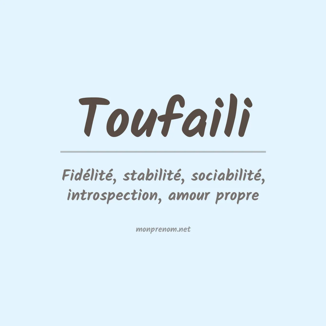 Signification du prénom Toufaili