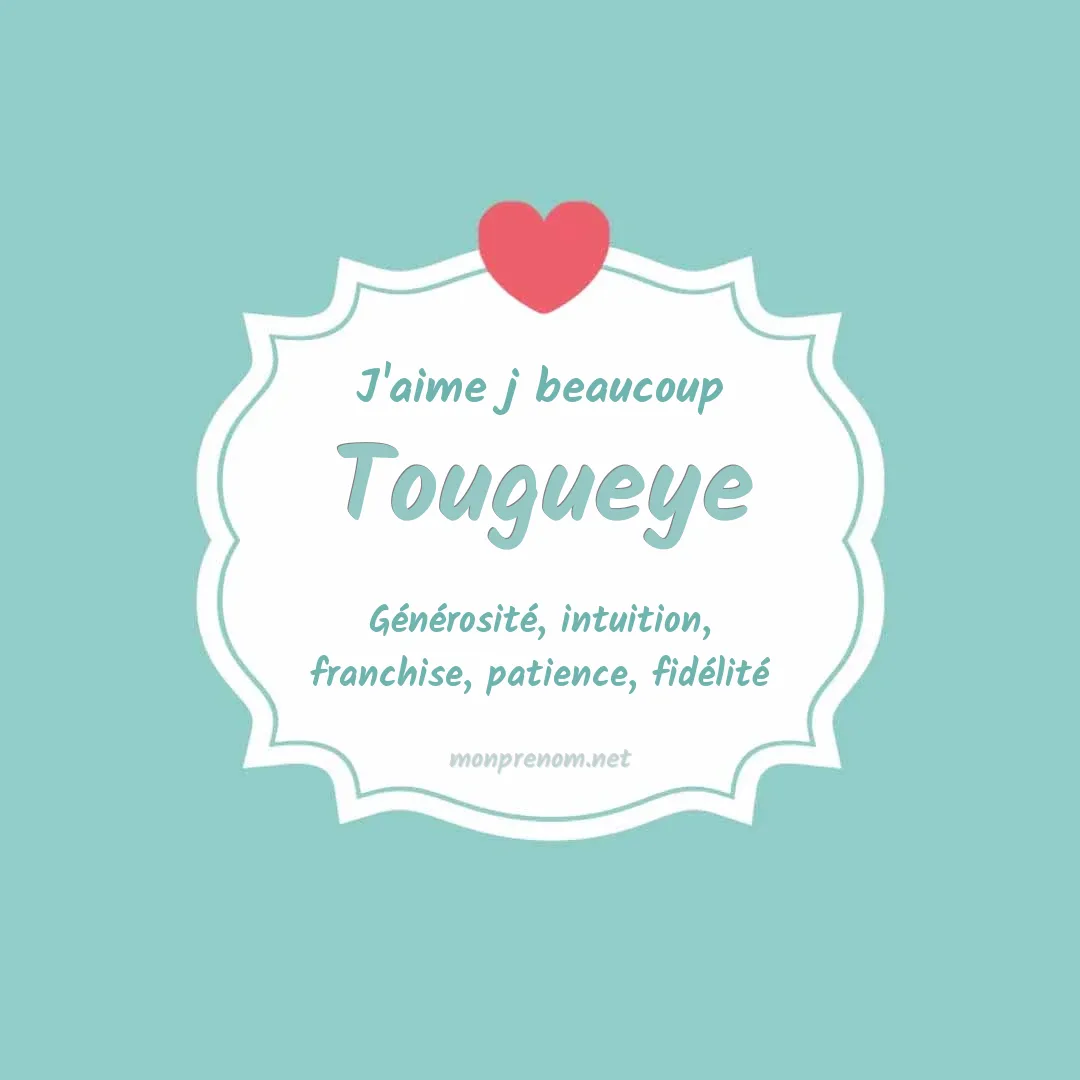 J'aime beaucoup Tougueye