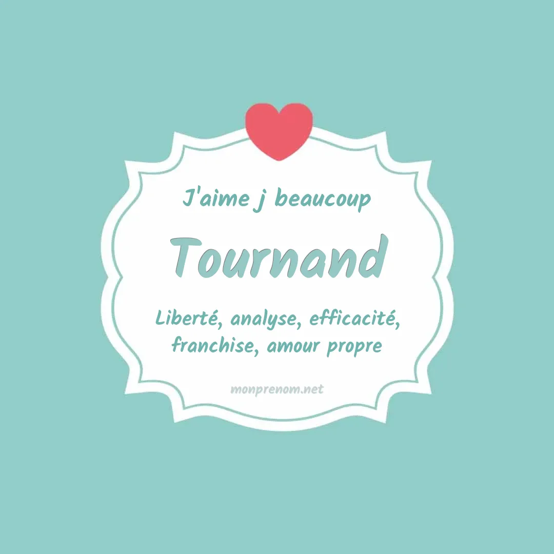 J'aime beaucoup Tournand