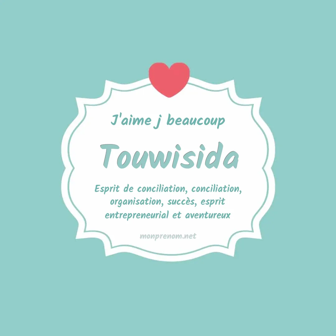 J'aime beaucoup Touwisida