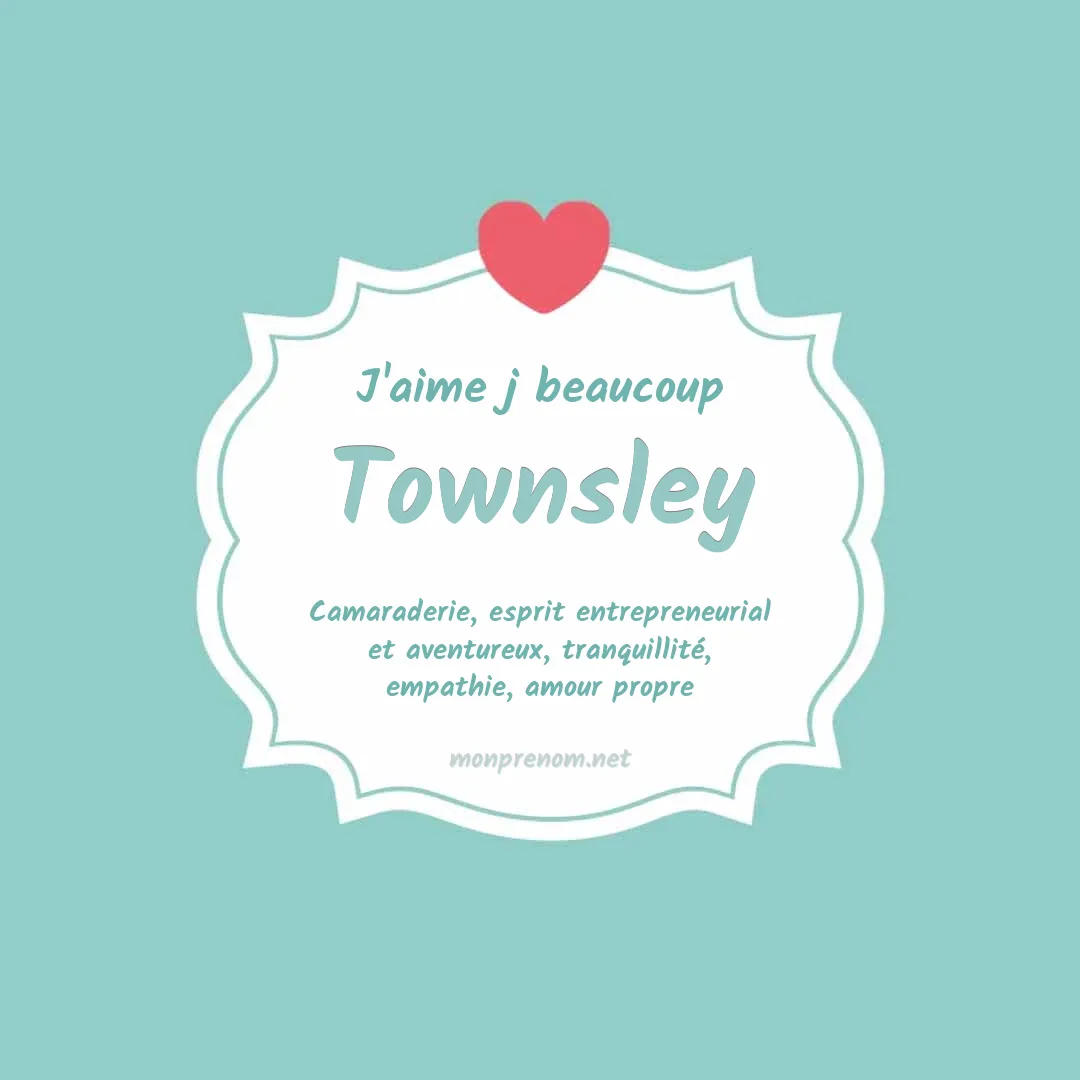 J'aime beaucoup Townsley