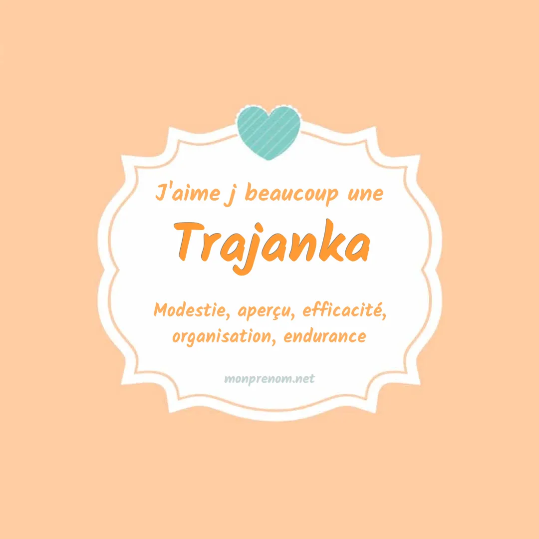 J'aime beaucoup Trajanka