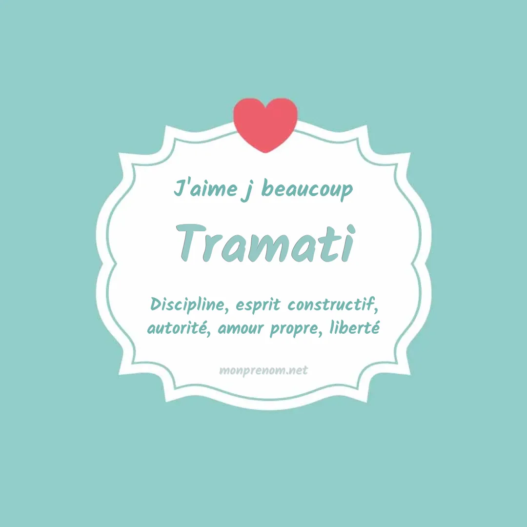 J'aime beaucoup Tramati