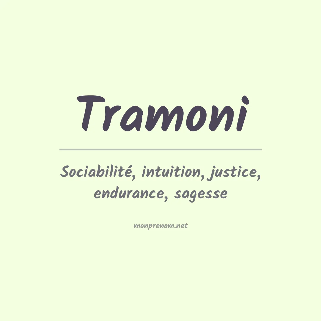 Signification du prénom Tramoni