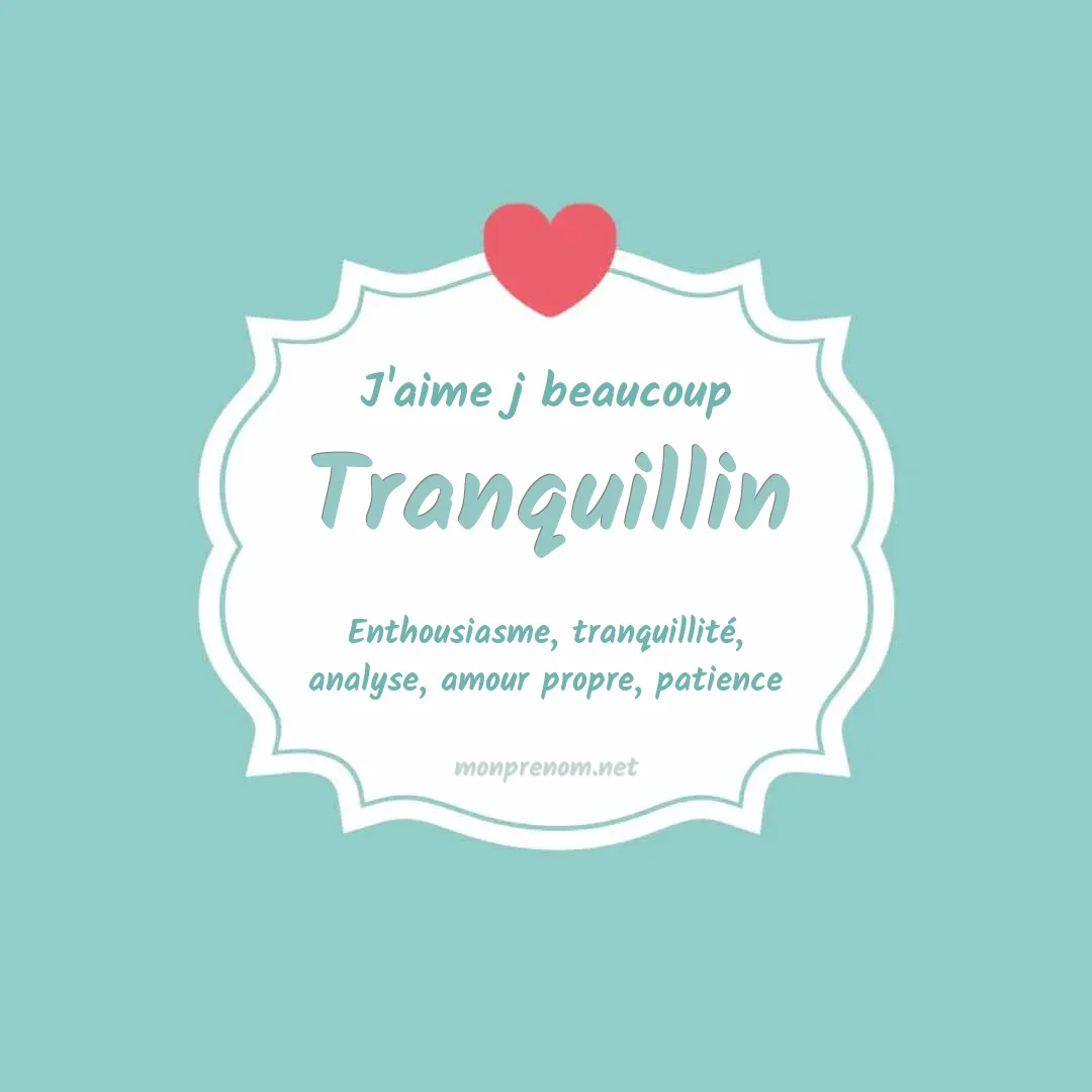 J'aime beaucoup Tranquillin