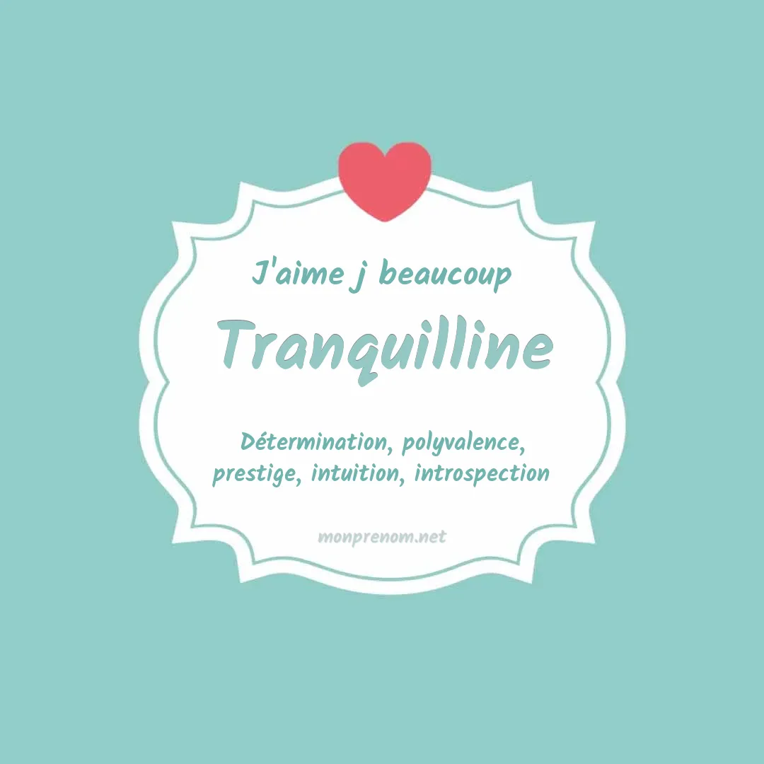 J'aime beaucoup Tranquilline