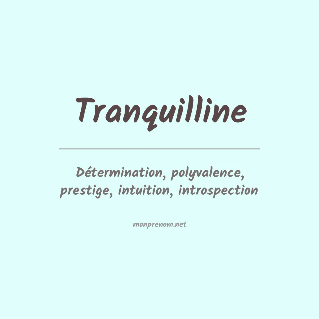 Signification du prénom Tranquilline