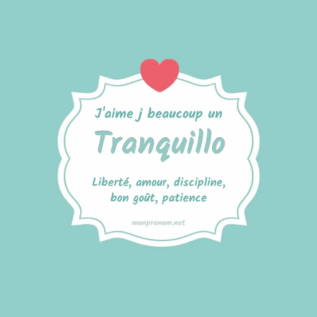 J'aime beaucoup Tranquillo