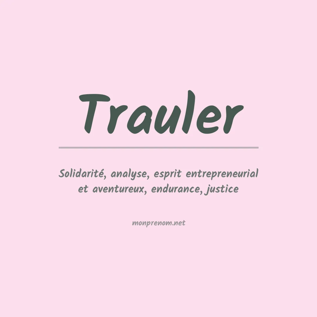 Signification du prénom Trauler