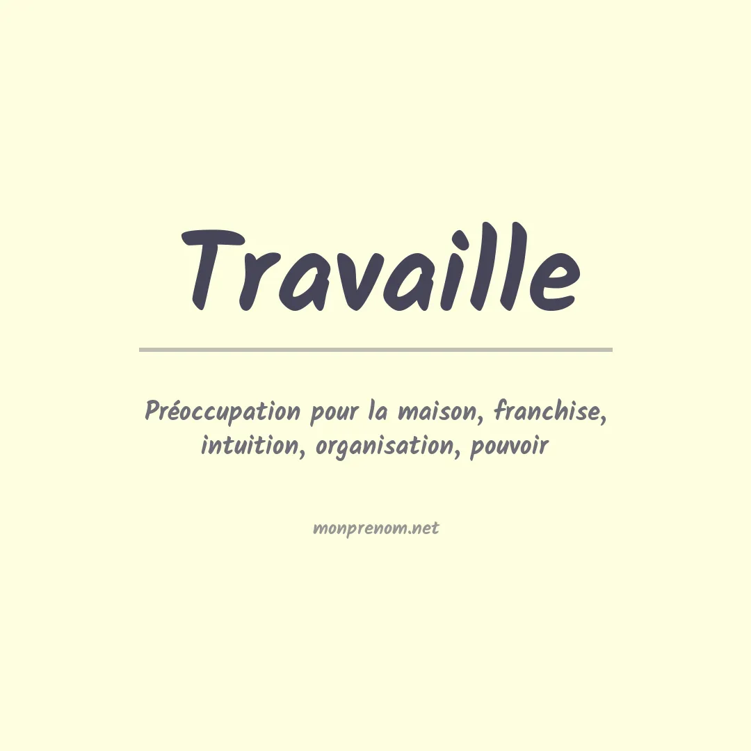 Signification du prénom Travaille