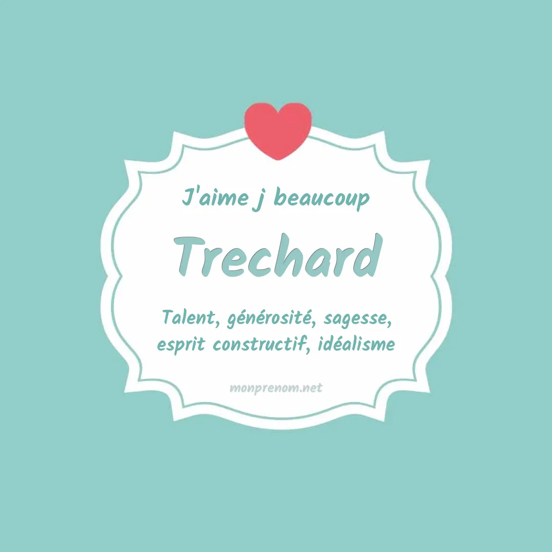 J'aime beaucoup Trechard