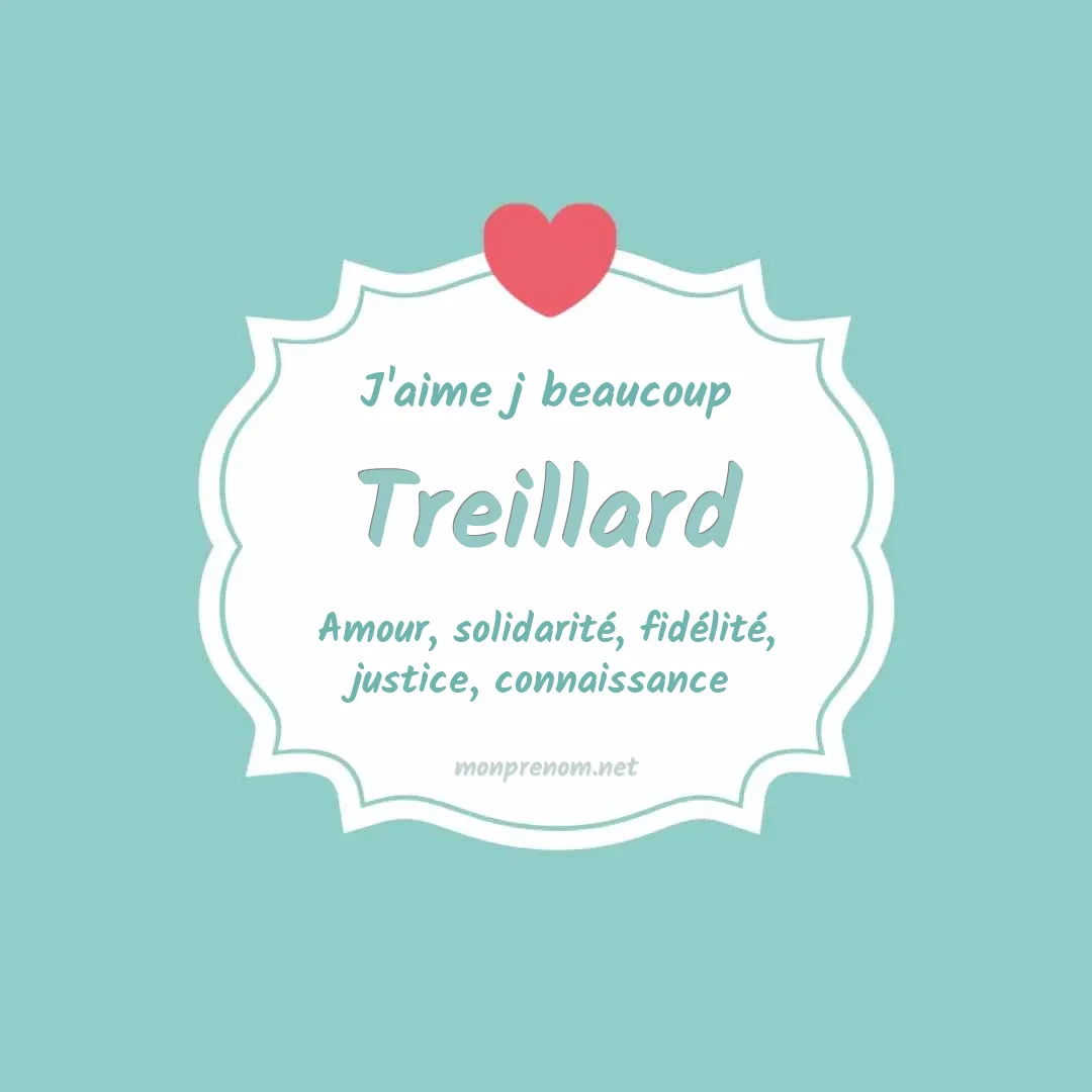 J'aime beaucoup Treillard