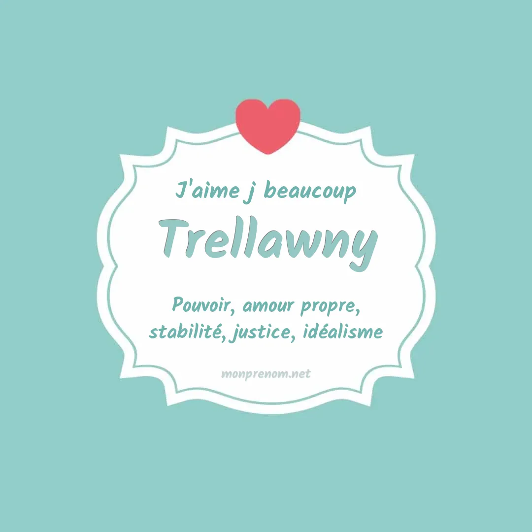 J'aime beaucoup Trellawny