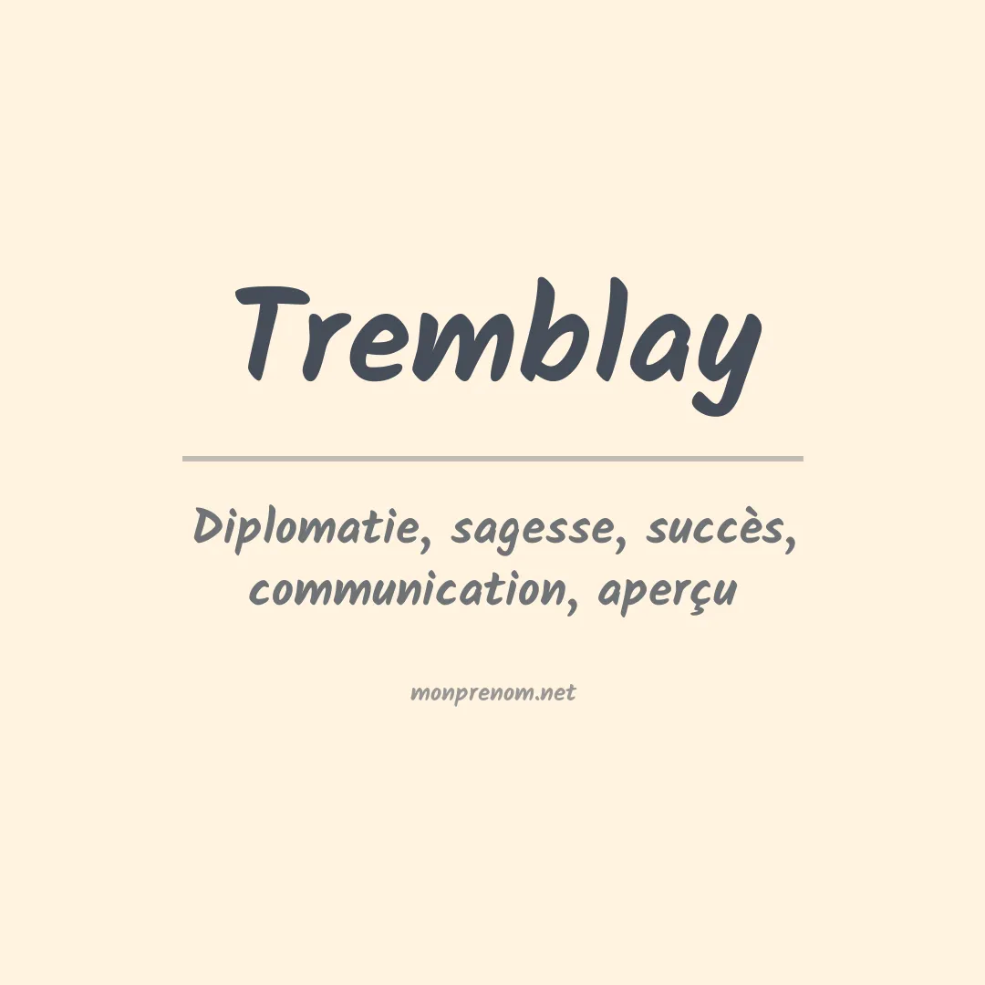 Signification du prénom Tremblay