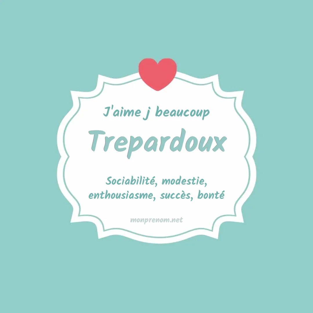 J'aime beaucoup Trepardoux