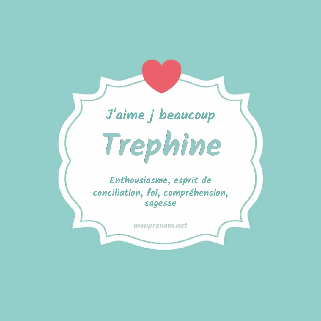 J'aime beaucoup Trephine